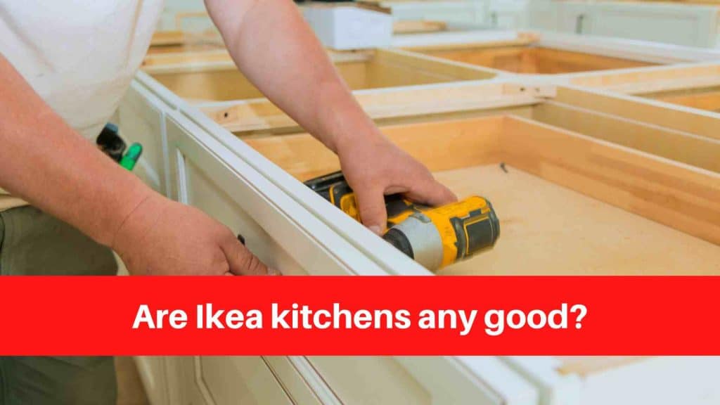 Are Ikea kitchens any good