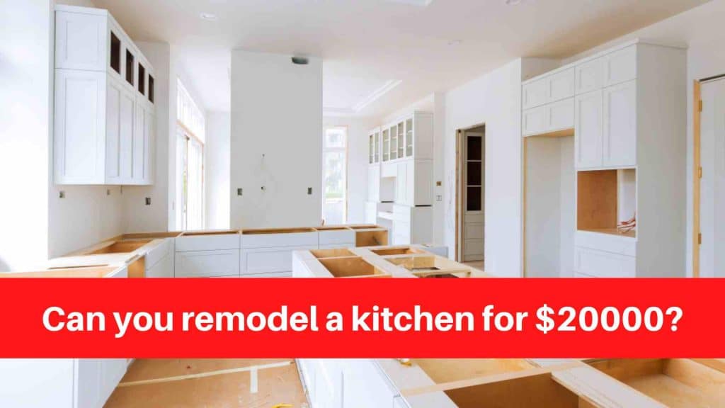 Can you remodel a kitchen for $20000