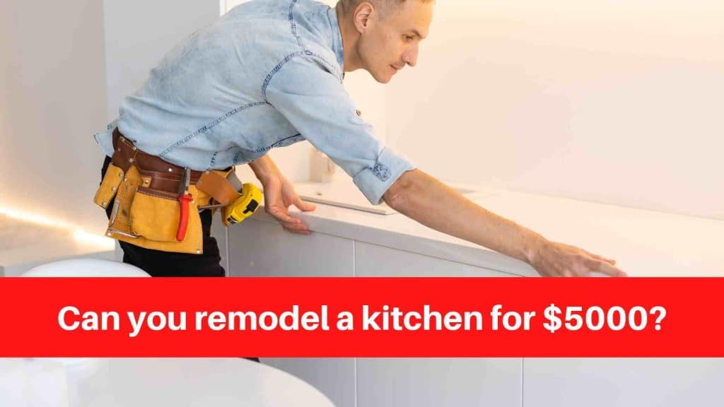 Can you remodel a kitchen for $5000