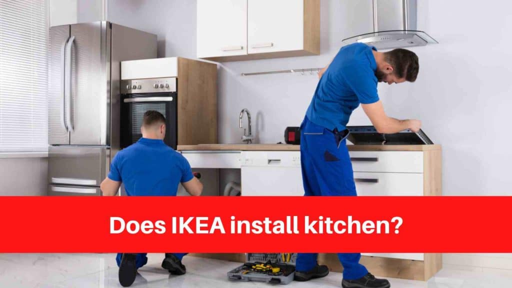 Does IKEA install kitchen