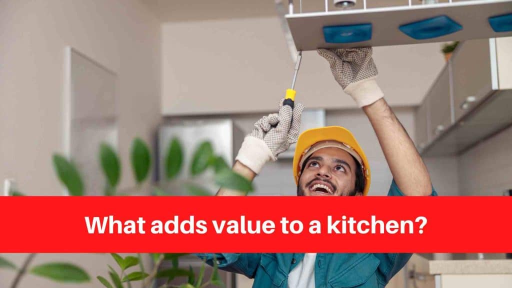 What adds value to a kitchen