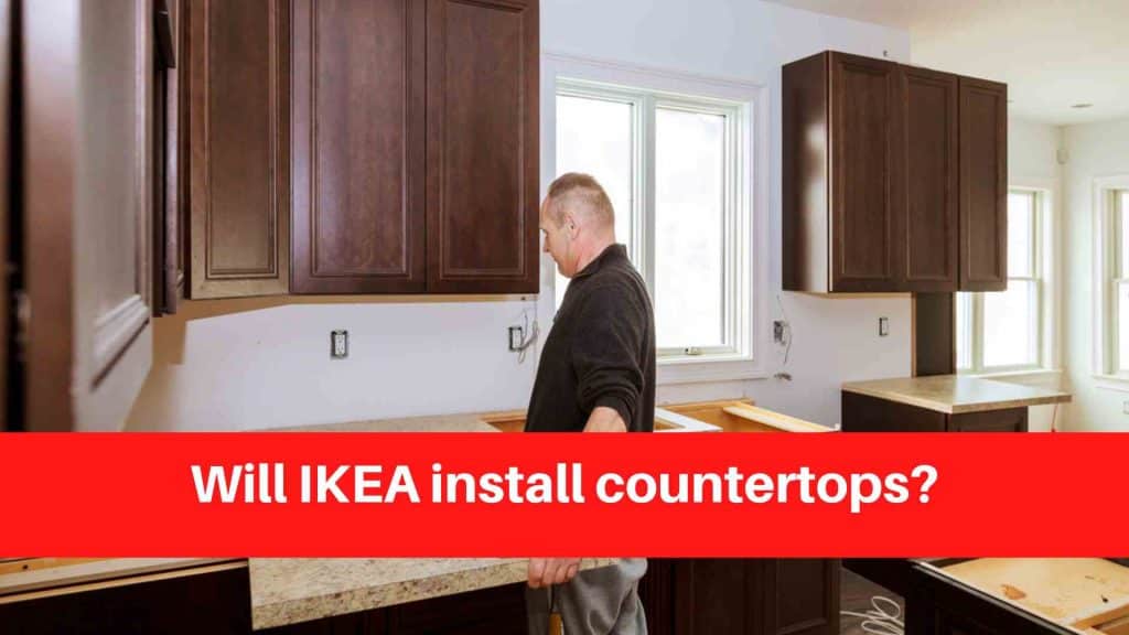 Will IKEA install countertops