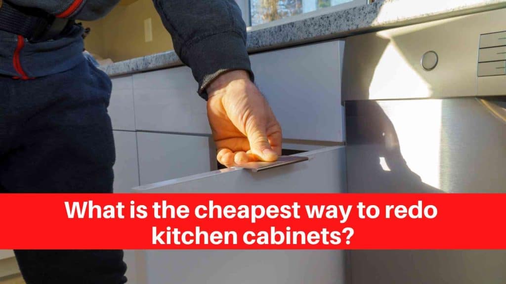 What is the cheapest way to redo kitchen cabinets